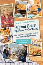 Book cover of Mama Bell's Big Family Cooking by Heather Bell