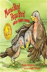 Book cover of Mama Bird Papa Bird Obey Right Away by Wanda Obermeier