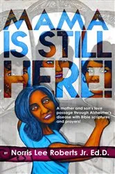 Book cover of Mama Is Still Here! (2nd ed.) by NORRIS ROBERTS