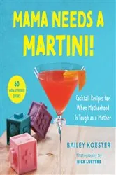 Book cover of Mama Needs a Martini! by N/A