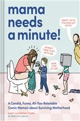 Book cover of Mama Needs a Minute! by Mary Catherine Starr