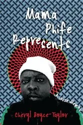 Book cover of Mama Phife Represents by Cheryl Boyce-Taylor