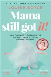 Book cover of Mama Still Got It by Louise Boyce