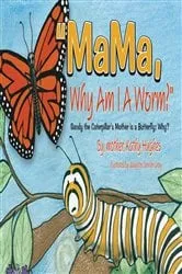 Book cover of MaMa, Why Am I A Worm by Kathy Hughes