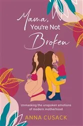 Book cover of Mama, You're Not Broken by Unknown