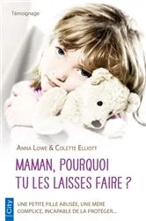 Book cover of Maman, pourquoi tu les laisses faire ? by Anna Lowe