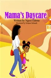 Book cover of Mama's Daycare by Ngozi Edema