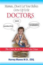 Book cover of Mamas Don't Let Your Babies Grow up to Be Doctors by Dr. Harvey Manes
