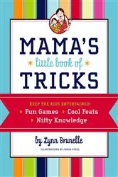 Book cover of Mama's Little Book of Tricks by Lynn Brunelle