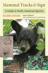 Book cover of Mammal Tracks & Sign (2nd ed.) by Mark Elbroch