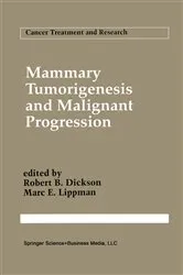 Book cover of Mammary Tumorigenesis and Malignant Progression by Robert B. Dickson
