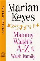 Book cover of Mammy Walsh's A-Z of the Walsh Family by Marian Keyes