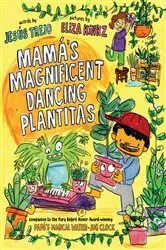 Book cover of Mamá's Magnificent Dancing Plantitas by Jesús Trejo