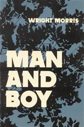 Book cover of Man and Boy by Wright Morris
