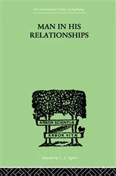 Book cover of Man In His Relationships by H. Westmann