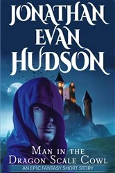 Book cover of Man in the Dragon Scale Cowl by Jonathan Evan Hudson