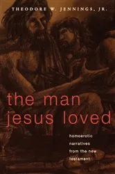 Book cover of Man Jesus Loved by Theodore W. Jr. Jennings