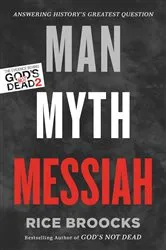 Book cover of Man, Myth, Messiah by Rice Broocks