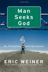 Book cover of Man Seeks God by Eric Weiner
