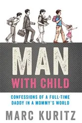 Book cover of Man With Child by Marc Kuritz