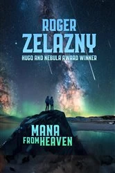 Book cover of Mana from Heaven by Roger Zelazny