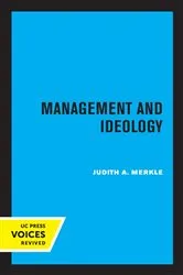 Book cover of Management and Ideology by Judith A. Merkle