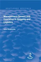 Book cover of Management Careers and Education in Shipping and Logistics by John Dinwoodie