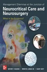 Book cover of Management Dilemmas at the Junction of Neurocritical Care and Neurosurgery: What is the Evidence? by Kevin T. Huang