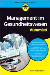 Book cover of Management im Gesundheitswesen für Dummies by David Matusiewicz