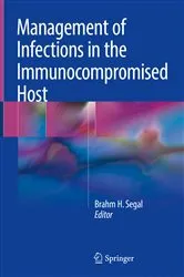 Book cover of Management of Infections in the Immunocompromised Host by Brahm H. Segal