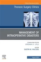 Book cover of Management of Intraoperative Disasters, An Issue of Thoracic Surgery Clinics by Dustin Walters MD