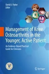 Book cover of Management of Knee Osteoarthritis in the Younger, Active Patient by David Parker