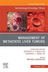 Book cover of Management of Metastatic Liver Tumors, An Issue of Hematology/Oncology Clinics of North America by D'Angelica MD, FACS, Michael