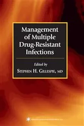 Book cover of Management of Multiple Drug-Resistant Infections by Stephen H. Gillespie