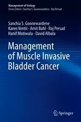 Book cover of Management of Muscle Invasive Bladder Cancer by Sanchia S. Goonewardene