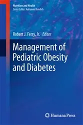 Book cover of Management of Pediatric Obesity and Diabetes by Ferry, Jr., Robert J.