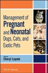 Book cover of Management of Pregnant and Neonatal Dogs, Cats, and Exotic Pets by Cheryl Lopate