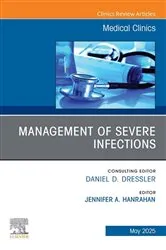 Book cover of Management of Severe Infections, An Issue of Medical Clinics of North America by Hanrahan DO, MSc, Jennifer A.