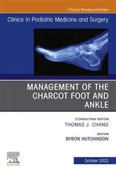 Book cover of Management of the Charcot Foot and Ankle, An Issue of Clinics in Podiatric Medicine and Surgery, E-Book by Hutchinson DPM, FACFAS, Byron