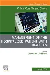 Book cover of Management of the Hospitalized Patient with Diabetes, An Issue of Critical Care Nursing Clinics of North America by Levesque RN, MSN, NP-C, CNS-BC, CDE, BC-ADM, Celia