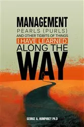 Book cover of Management Pearls (Purls) and other tidbits I have Learned Along the Way by George A Humphrey