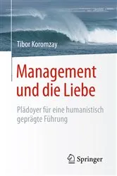 Book cover of Management und die Liebe by Tibor Koromzay