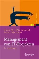 Book cover of Management von IT-Projekten (3rd ed.) by Hans W. Wieczorrek