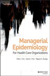 Book cover of Managerial Epidemiology for Health Care Organizations (3rd ed.) by Peter J. Fos