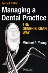 Book cover of Managing a Dental Practice the Genghis Khan Way (2nd ed.) by Michael R. Young
