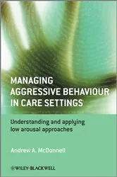 Book cover of Managing Aggressive Behaviour in Care Settings by Andrew A. McDonnell