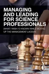 Book cover of Managing and Leading for Science Professionals by Bertrand C. Liang