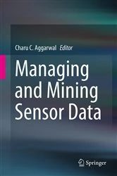 Book cover of Managing and Mining Sensor Data by Charu C. Aggarwal