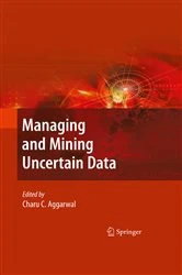 Book cover of Managing and Mining Uncertain Data by Charu C. Aggarwal