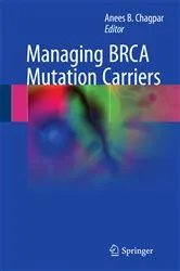 Book cover of Managing BRCA Mutation Carriers by Anees B. Chagpar